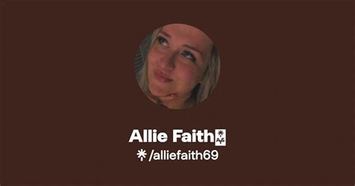 Allie Faith Onlyfans Explained Answers to the Most