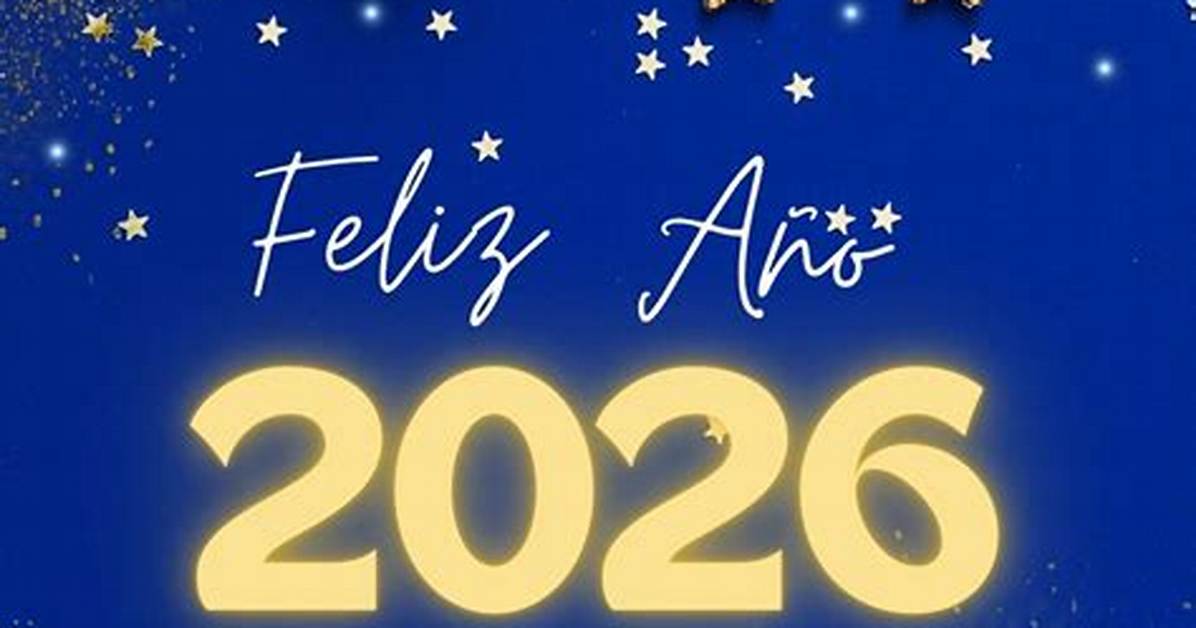 Complete Guide to Feliz Ano Nuevo 2026 Traditional Prayers Blessings And