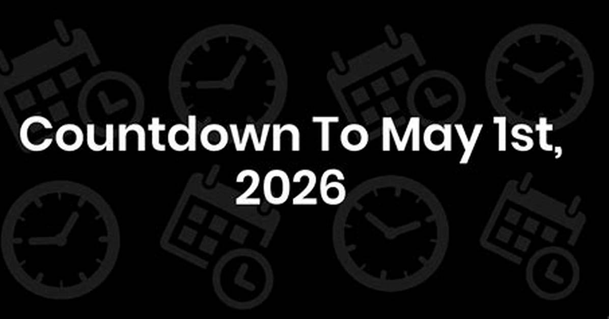 Countdown to May 1St the Step by Step Schedule Leading into the New