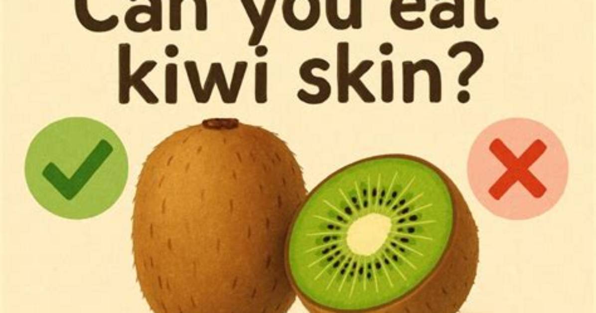 Fact Checking Kiwi Skin Is It Safe Digestible or Just an Internet