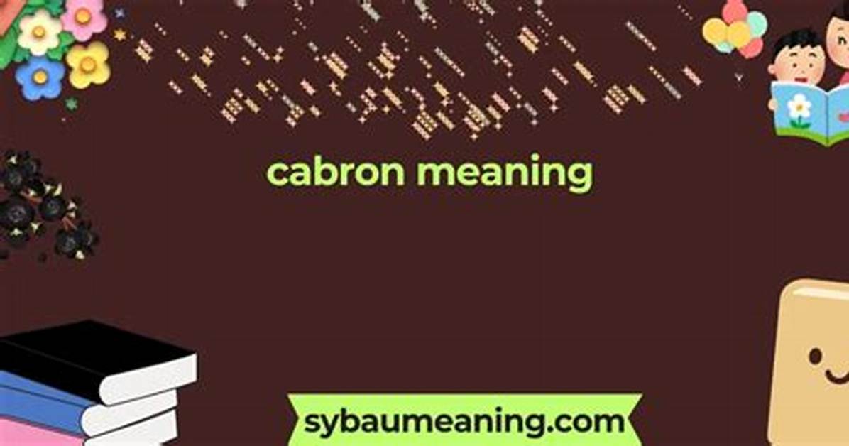 Is Cabron Actually a Profanity the Cultural Nuance English