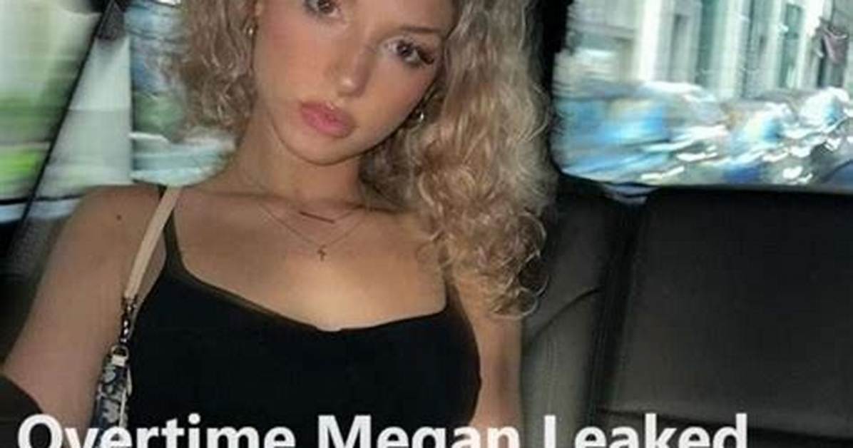 Is the Ot Megan Leak Real Examining the Claims Fakes And