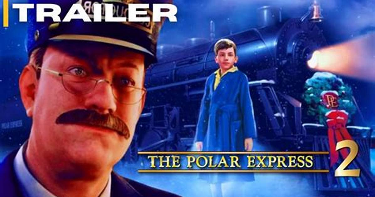 Is the Polar Express 2 Actually Happening the Shocking Truth Behind The