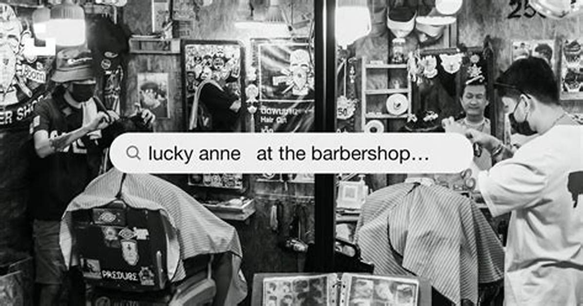 Lucky Anne Barber Shop Fact Check Separating Internet Rumors from True