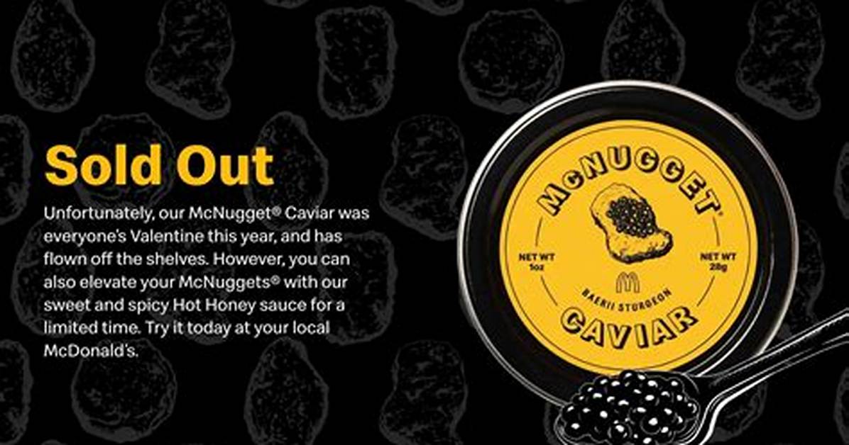 Mcdonald S Mcnugget Caviar Kits Sell out Instantly Full Timeline of the Drop Day