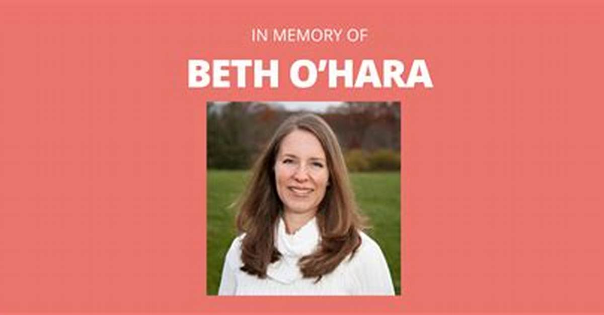 Remembering Beth Ann O Hara a Chronological Look at Her Life And