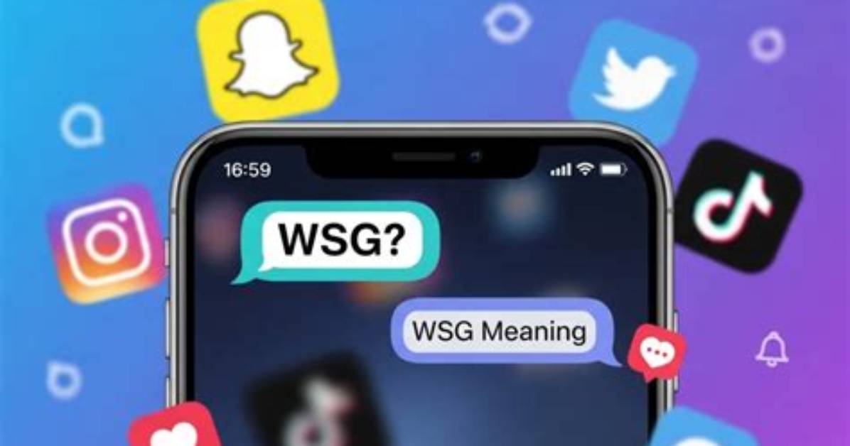 The Complete Guide to Wsg in Texting Definitions Context And