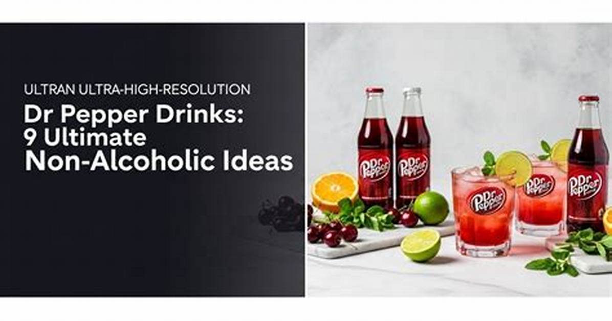 The Ultimate Guide to Dr Pepper S 23 Flavors and the New