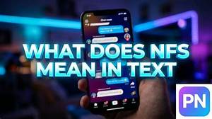 What Does Nfs Mean in Text? the Complete Context Guide and How to Respond
