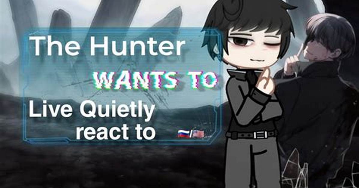 Why the Hunter Wants to Live Quietly Is Taking Over
